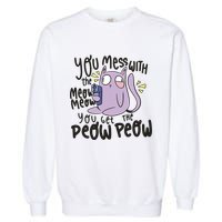 You Mess With The Meow Funny Cat Garment-Dyed Sweatshirt