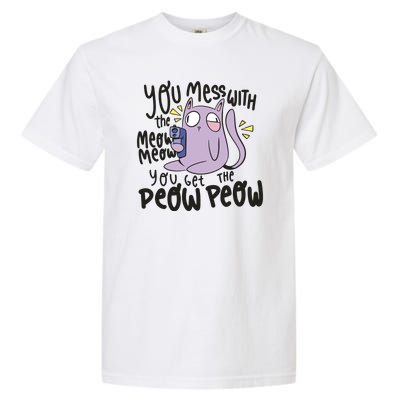 You Mess With The Meow Funny Cat Garment-Dyed Heavyweight T-Shirt