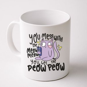 You Mess With The Meow Funny Cat Coffee Mug