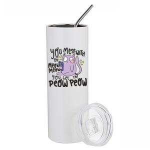 You Mess With The Meow Funny Cat Stainless Steel Tumbler