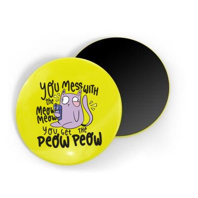 You Mess With The Meow Funny Cat Magnet