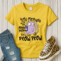 You Mess With The Meow Funny Cat Womens T-Shirt
