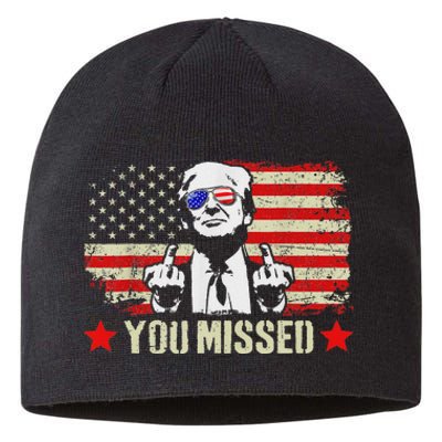 You Missed  You Missed Trump 2024 You Missed Sustainable Beanie