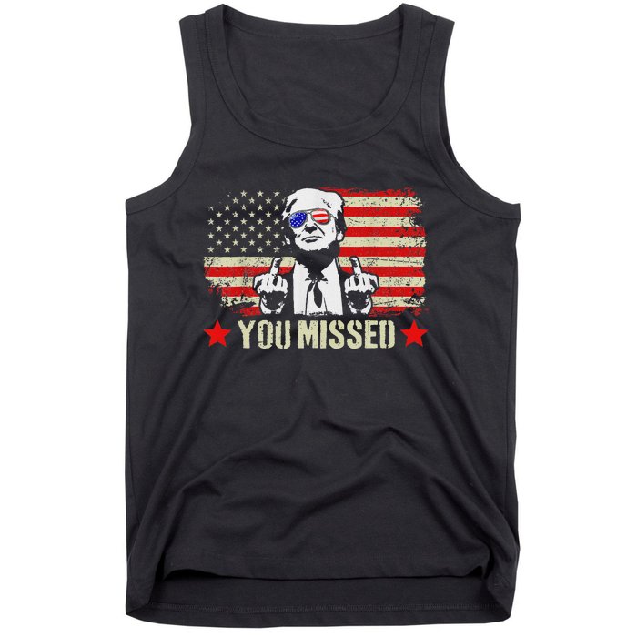 You Missed  You Missed Trump 2024 You Missed Tank Top