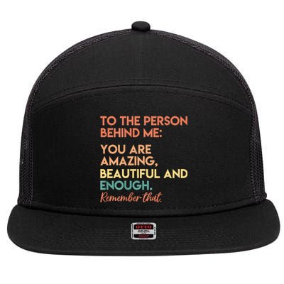 You Matter You Are Amazing Vintage To The Person Behind Me 7 Panel Mesh Trucker Snapback Hat