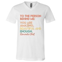 You Matter You Are Amazing Vintage To The Person Behind Me V-Neck T-Shirt