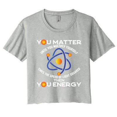 You Matter You Energy Science Physicist Physics Lover Sweatshirt Women's Crop Top Tee