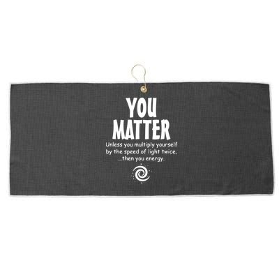 You Matter You Energy Funny Science Large Microfiber Waffle Golf Towel