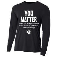 You Matter You Energy Funny Science Cooling Performance Long Sleeve Crew