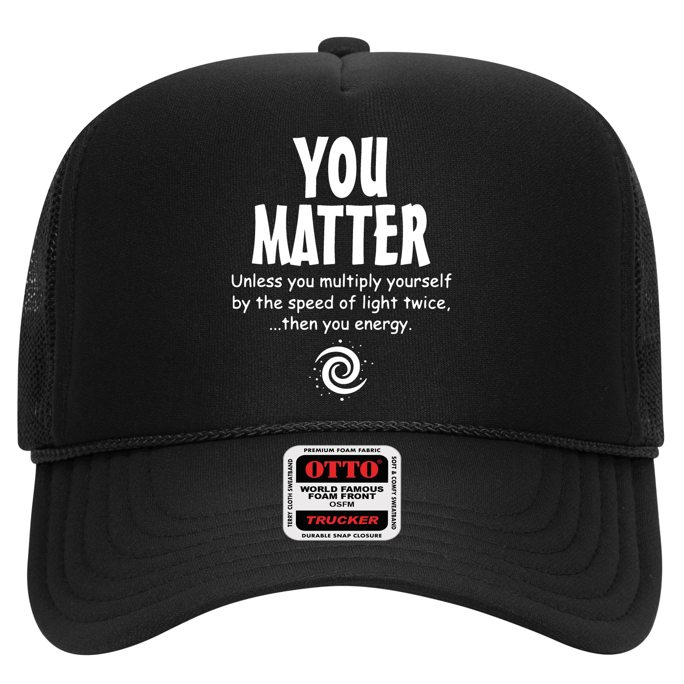 You Matter You Energy Funny Science Hat