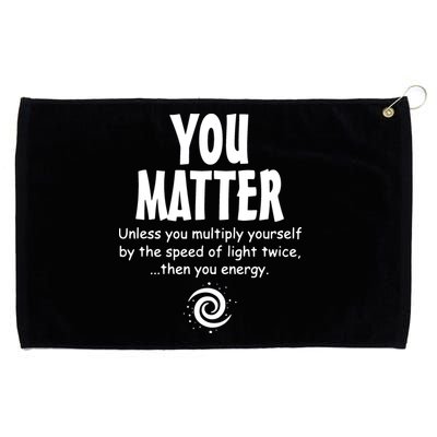 You Matter You Energy Funny Science Grommeted Golf Towel