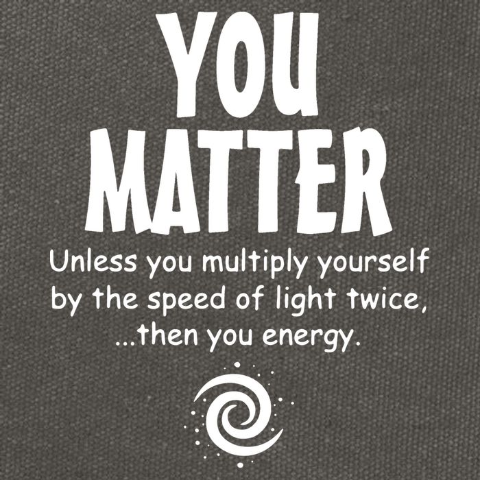 You Matter You Energy Funny Science Cotton Canvas Backpack