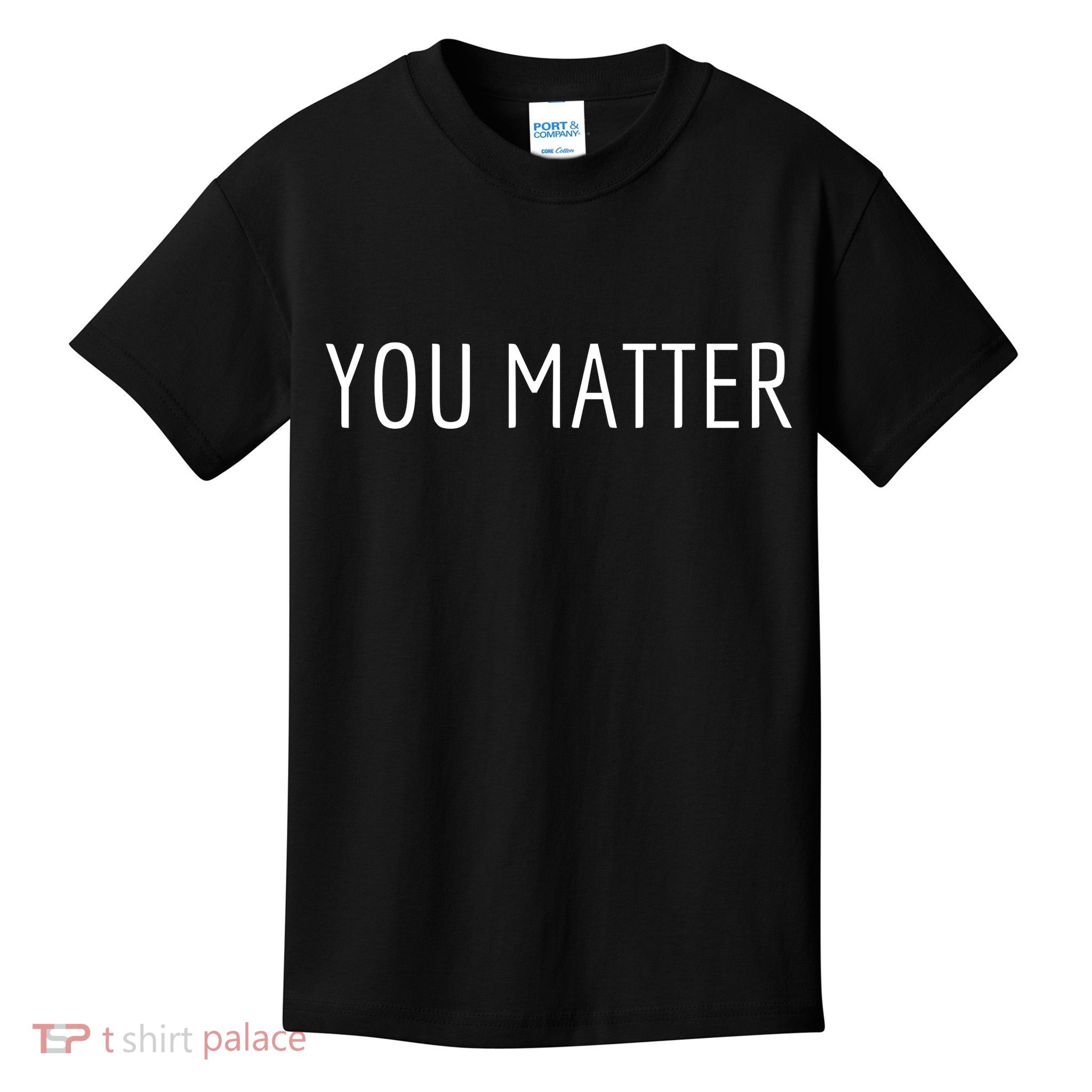 You Matter Kids T-Shirt