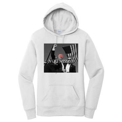 You Missed You Missed Trump 2024 You Missed Women's Pullover Hoodie