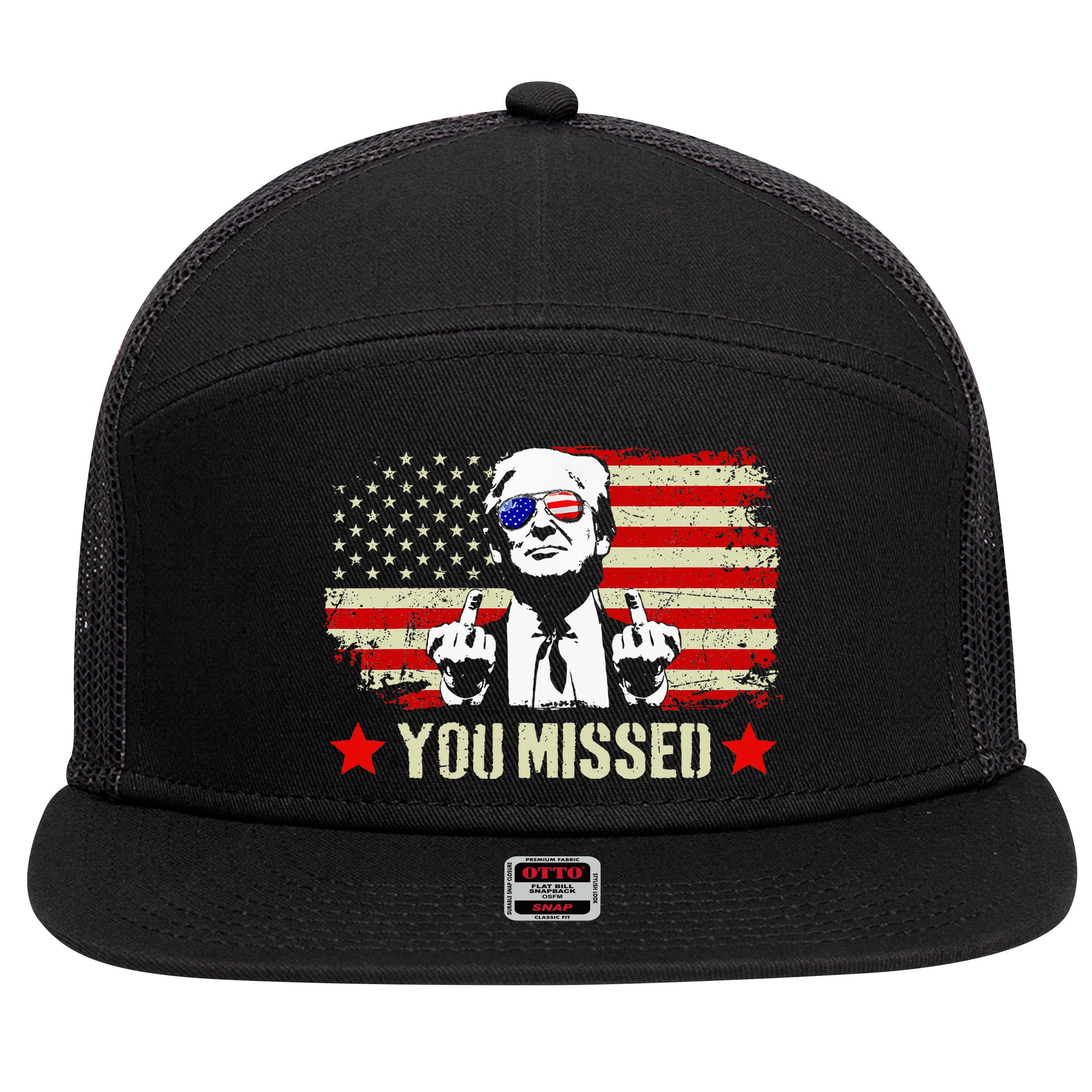 You Missed You Missed Trump 2024 You Missed 7 Panel Mesh Trucker Snapback Hat
