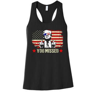 You Missed You Missed Trump 2024 You Missed Women's Racerback Tank