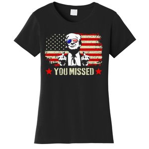 You Missed You Missed Trump 2024 You Missed Women's T-Shirt