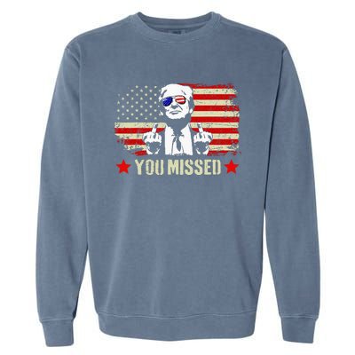 You Missed You Missed Trump 2024 You Missed Garment-Dyed Sweatshirt