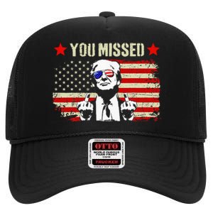 You Missed You Missed Trump 2024 You Missed High Crown Mesh Back Trucker Hat