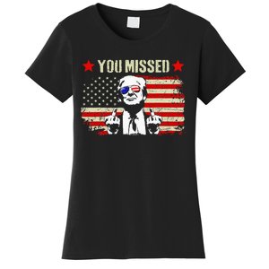 You Missed You Missed Trump 2024 You Missed Women's T-Shirt