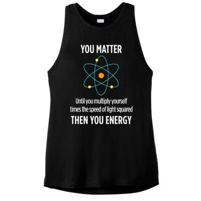 You Matter You Energy Funny Physicist Physics Lover Ladies PosiCharge Tri-Blend Wicking Tank