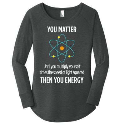 You Matter You Energy Funny Physicist Physics Lover Women's Perfect Tri Tunic Long Sleeve Shirt