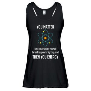 You Matter You Energy Funny Physicist Physics Lover Ladies Essential Flowy Tank