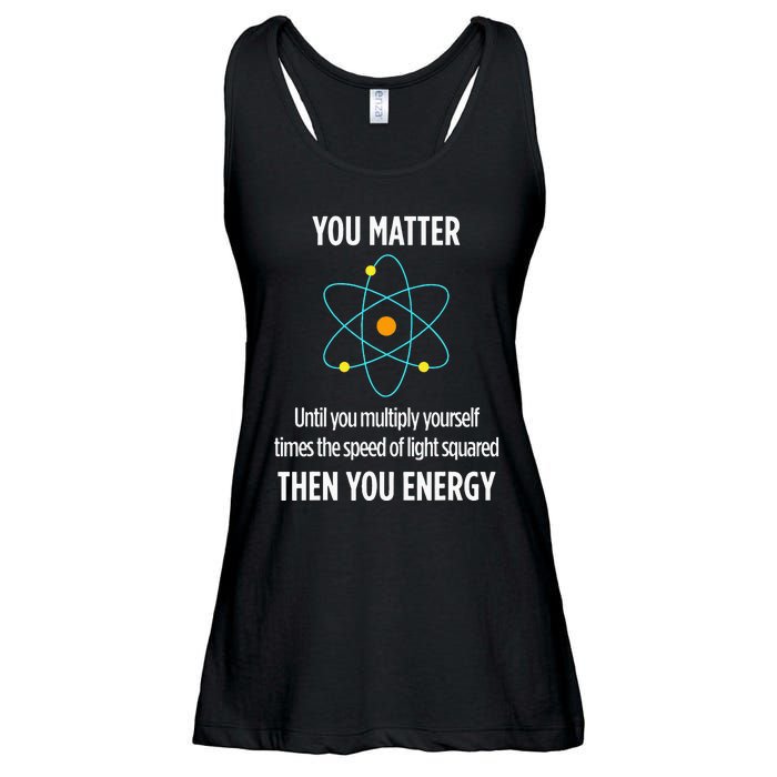 You Matter You Energy Funny Physicist Physics Lover Ladies Essential Flowy Tank