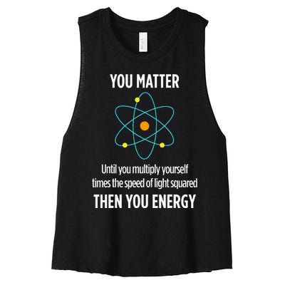 You Matter You Energy Funny Physicist Physics Lover Women's Racerback Cropped Tank