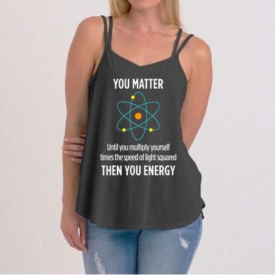 You Matter You Energy Funny Physicist Physics Lover Women's Strappy Tank