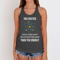 You Matter You Energy Funny Physicist Physics Lover Women's Knotted Racerback Tank