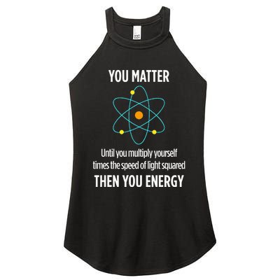 You Matter You Energy Funny Physicist Physics Lover Women's Perfect Tri Rocker Tank