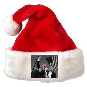 You Missed You Missed Trump 2024 You Missed Premium Christmas Santa Hat