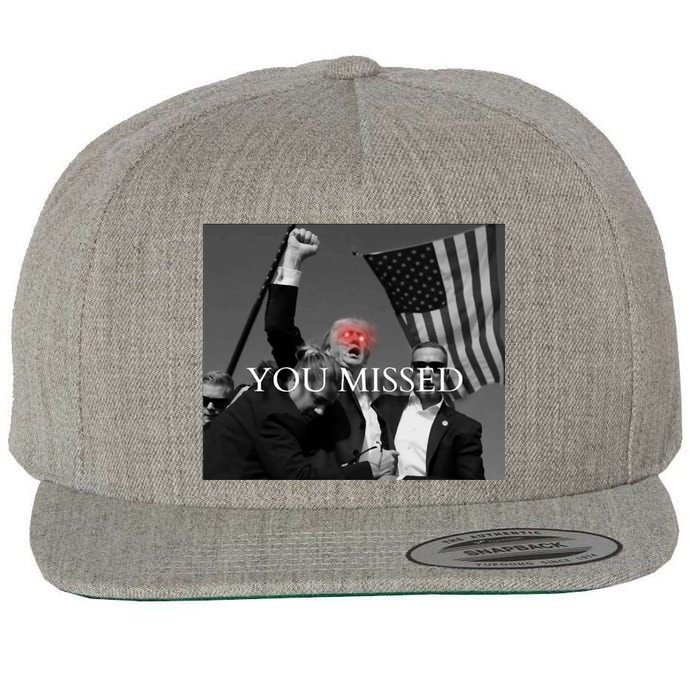 You Missed You Missed Trump 2024 You Missed Wool Snapback Cap