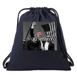 You Missed You Missed Trump 2024 You Missed Drawstring Bag