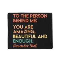 You Matter You Are Amazing Vintage To The Person Behind Me Mousepad