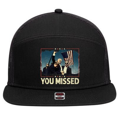 You Missed  You Missed Trump 2024 T You Missed 7 Panel Mesh Trucker Snapback Hat