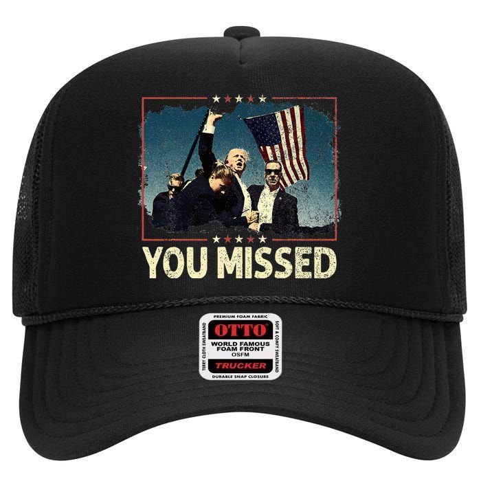 You Missed  You Missed Trump 2024 T You Missed High Crown Mesh Back Trucker Hat