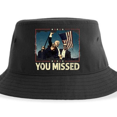 You Missed  You Missed Trump 2024 T You Missed Sustainable Bucket Hat