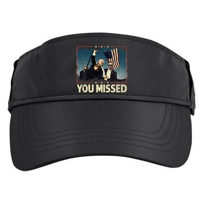 You Missed  You Missed Trump 2024 T You Missed Adult Drive Performance Visor