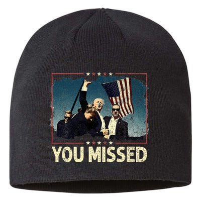 You Missed  You Missed Trump 2024 T You Missed Sustainable Beanie