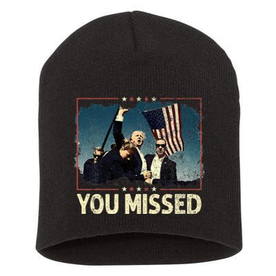 You Missed  You Missed Trump 2024 T You Missed Short Acrylic Beanie