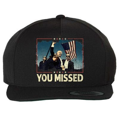 You Missed  You Missed Trump 2024 T You Missed Wool Snapback Cap