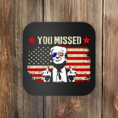 You Missed You Missed Trump 2024 You Missed Coaster