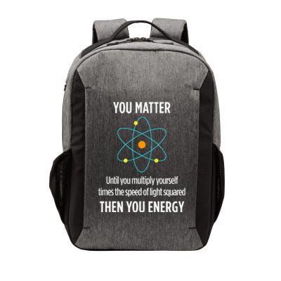 You Matter You Energy Funny Physicist Physics Lover Vector Backpack