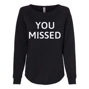 You Missed Womens California Wash Sweatshirt