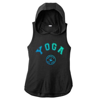 Yoga Namaste All Day Teacher Savasana Namaste Class Workout Gift Ladies PosiCharge Tri-Blend Wicking Draft Hoodie Tank