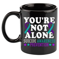 YouRe Not Alone Depression Suicide Prevention Awareness 11oz C Handle Ceramic Mug