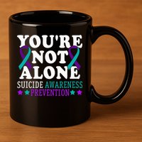 YouRe Not Alone Depression Suicide Prevention Awareness 11oz C Handle Ceramic Mug