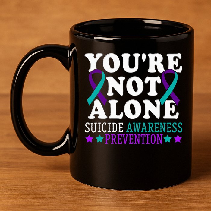 YouRe Not Alone Depression Suicide Prevention Awareness 11oz C Handle Ceramic Mug